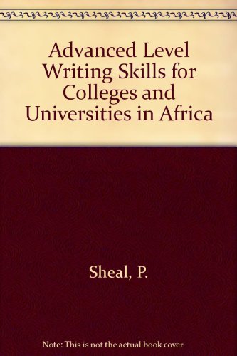 Stock image for Advanced Level Writing Skills for Colleges and Universities in Africa for sale by Anybook.com