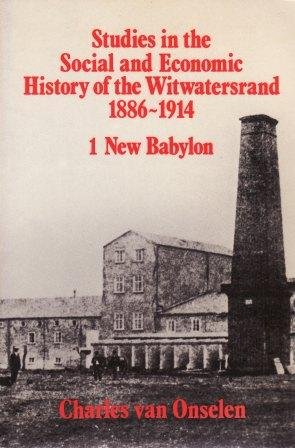 Beispielbild fr Studies in the Social and Economic History of the Witwatersrand, 1886-1914, Vol. 1: New Babylon zum Verkauf von HPB-Red