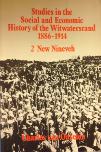 Imagen de archivo de Studies in the Social and Economic History of the Witwatersrand 1886-1914: New Nineveh a la venta por HPB-Red