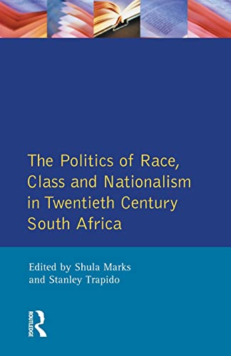 Imagen de archivo de The Politics of Race, Class and Nationalism in Twentieth Century South Africa a la venta por ThriftBooks-Dallas