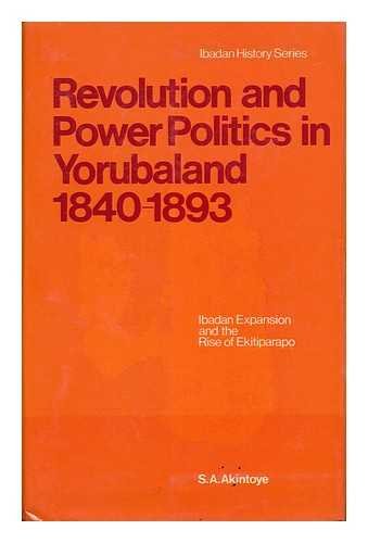 9780582645332: Revolution and power politics in Yorubaland, 1840-1893: Ibadan expansion and the rise of Ekitiparapo (Ibadan history series)