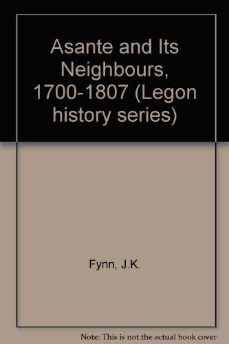 9780582646117: Asante and Its Neighbours, 1700-1807