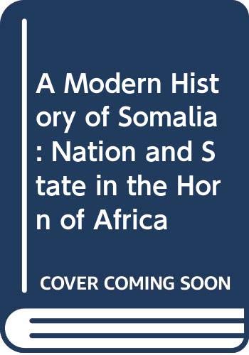 Modern History of Somalia : Nation and State in the Horn of Africa - I. M. Lewis