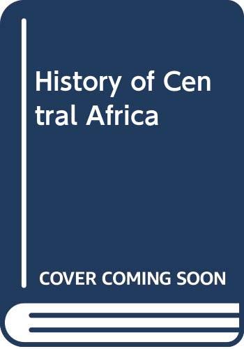 Beispielbild fr History of Central Africa, Vol. 1 zum Verkauf von Wonder Book