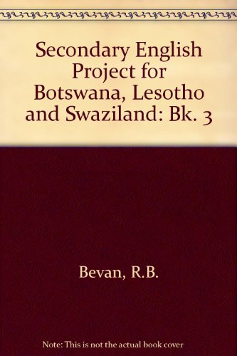 Secondary English Project for Botswana, Lesotho and Swaziland: Students' Book 3 (9780582655317) by Bevan, R.; Grant, N.