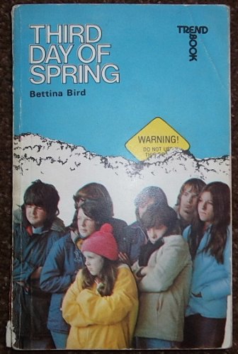 Third day of spring (Trend book) (9780582680838) by Bettina Bird