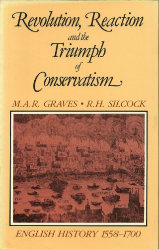 Stock image for Revolution, Reaction, and the Triumph of Conservatism: English History, 1558-1700 for sale by PsychoBabel & Skoob Books