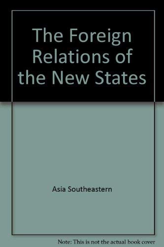 Beispielbild fr The Foreign Relations of the New States (Studies in Contemporary Southeast Asia) zum Verkauf von Wonder Book