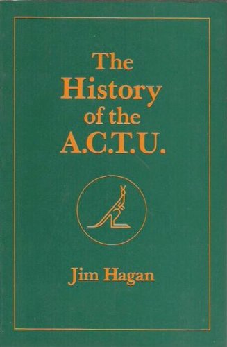 Stock image for The History of the A. C. T. U. for sale by The Last Post Bookshop