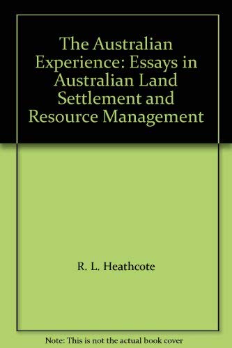 Beispielbild fr THE AUSTRALIAN EXPERIENCE, ESSAYS IN AUSTRALIAN LAND SETTLEMENT AND RESOURCE MANAGEMENT zum Verkauf von Larry W Price Books