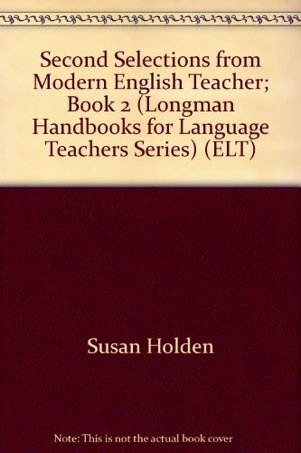 Beispielbild fr Second Selections from Modern English Teacher; Book 2 (Longman Handbooks for Language Teachers Series) (ELT) zum Verkauf von AwesomeBooks