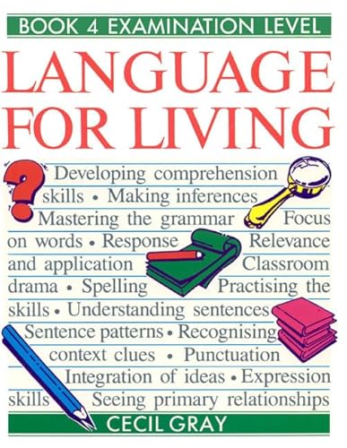 Language for Living - a Caribbean English Course: Book 4 (9780582766358) by Cecil Gray; Alan W. Gilchrist