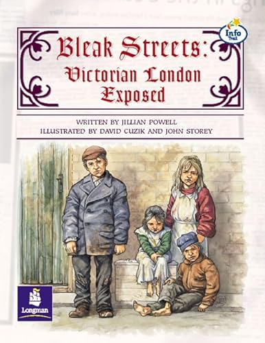 9780582770478: LILA:IT:Independent:Bleak Streets:Victorian London Exposed Info Trail Independent (LITERACY LAND)