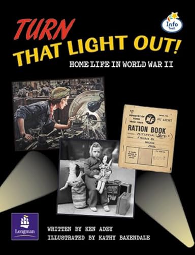9780582770614: LILA:IT:Independent Plus:Turn That Light Out! Home Life in World War II Info Trail Independent Plus (LITERACY LAND)