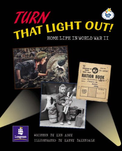 9780582770850: Turn That Light out! Home Life in World War II (LITERACY LAND)Lila:it:Independent Plus Access: