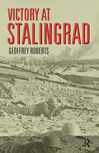 Victory at Stalingrad: The Battle That Changed History.