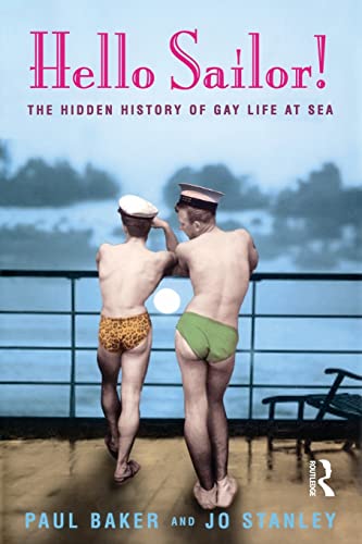 Hello Sailor!: The hidden history of gay life at sea (9780582772144) by Stanley, Jo