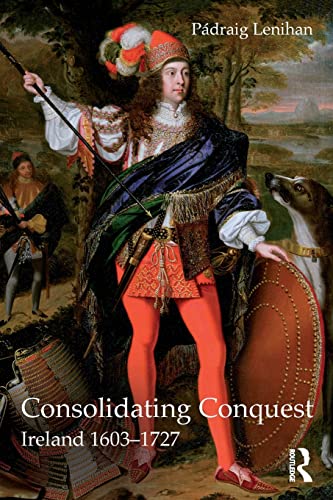 Stock image for Consolidating Conquest: Ireland 1603-1727 for sale by Textbooks_Source