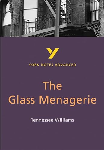 Imagen de archivo de The Glass Menagerie: York Notes Advanced everything you need to catch up, study and prepare for and 2023 and 2024 exams and assessments: everything . prepare for 2021 assessments and 2022 exams a la venta por WorldofBooks