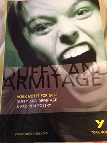 Stock image for Duffy and Armitage: York Notes for GCSE: Carol Ann Duffy and Simon Armitage & Pre-1914 Poetry for sale by WorldofBooks