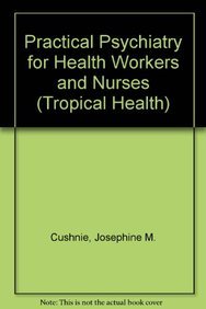 Beispielbild fr Practical Psychiatry for Health Workers and Nurses (Tropical Health S.) zum Verkauf von Reuseabook