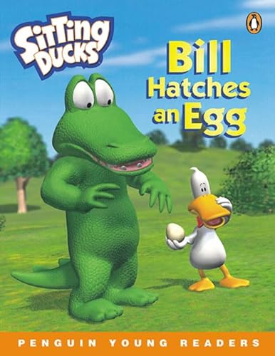 9780582779686: Sitting Ducks - Bill Hatches an Egg (Penguin Young Readers (Graded Readers))