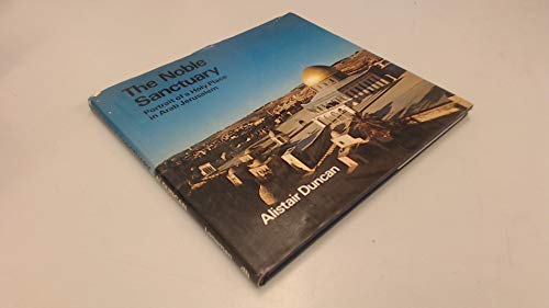 Beispielbild fr The Noble Sanctuary : Portrait of a Holy Place in Arab Jerusalem zum Verkauf von Better World Books