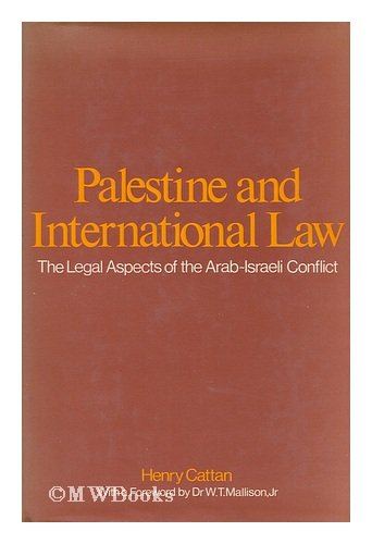 Palestine and International Law: Legal Aspects of the Arab-Israeli Conflict