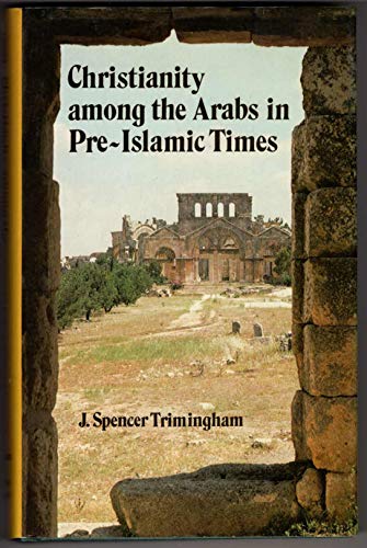Imagen de archivo de Christianity Among the Arabs in Pre-Islamic Times (Arab Background Series) a la venta por Adamstown Books