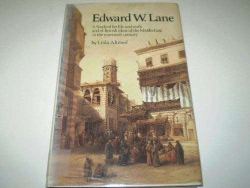 Stock image for Edward W. Lane: A study of his life and works and of British ideas of the Middle East in the nineteenth century for sale by Phatpocket Limited
