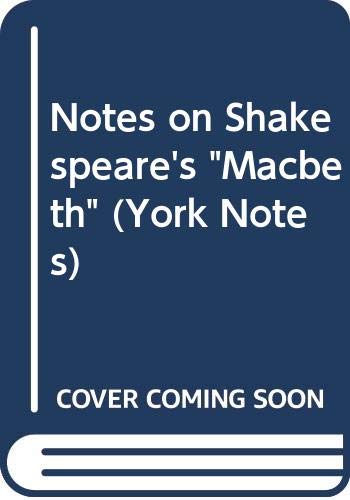 Imagen de archivo de Notes on Shakespeare's "Macbeth" (York Notes) a la venta por AwesomeBooks