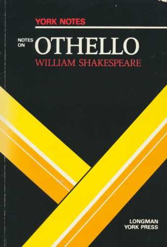 York Notes. Notes on Othello. William Shakespeare