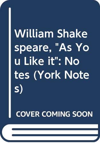 9780582781429: William Shakespeare, "As You Like it": Notes (York Notes)