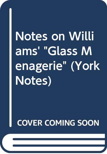9780582781634: Notes on Williams' "Glass Menagerie": 187 (York Notes)