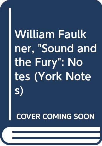9780582781955: William Faulkner, "Sound and the Fury": Notes (York Notes)