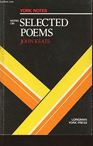 Stock image for York Notes: John Keats - Selected Poems. Notes by Charlotte Carstairs. for sale by Antiquariat Christoph Wilde