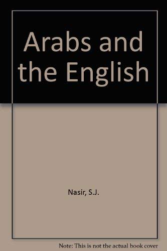 Stock image for The Arabs and The English (Second Edition including New Encounter and Old Stereotypes) for sale by GloryBe Books & Ephemera, LLC