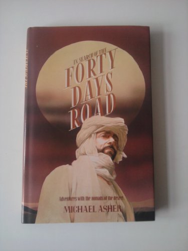 Beispielbild fr In Search of the Forty Days Road: Adventures with the Nomads of the Desert zum Verkauf von WorldofBooks