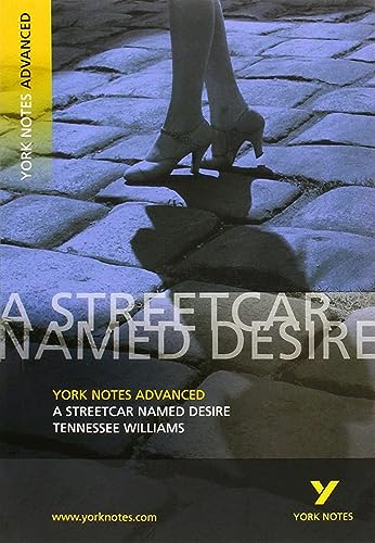Streetcar Named Desire: York Notes Advanced everything you need to catch up, study and prepare for and 2023 and 2024 exams and assessments : everything you need to catch up, study and prepare for 2021 assessments and 2022 exams - T. Williams