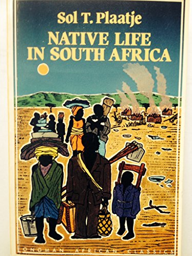 9780582785892: Native Life in South Africa, Before and Since the European War and the Boer Rebellion (Longman African classics)