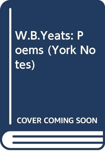 Beispielbild fr W.B.Yeats: Poems: Notes (York Notes) zum Verkauf von AwesomeBooks