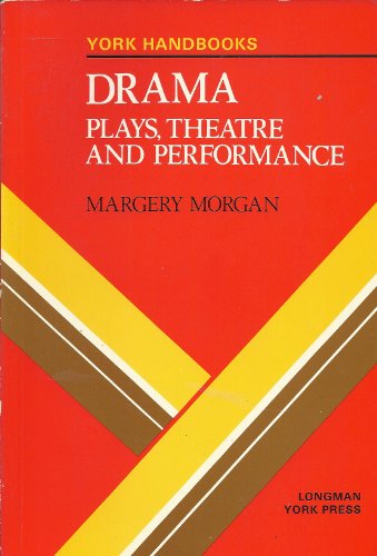 Beispielbild fr Drama: Plays, Theatre and Performance (York Handbooks.): Plays, Theatre and Performance zum Verkauf von Wonder Book