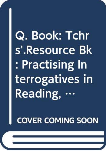 Beispielbild fr The Q Book: Practising Interrogatives in Reading, Speaking and Writing zum Verkauf von WorldofBooks