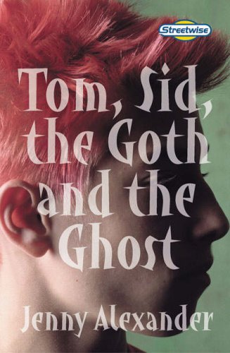 Imagen de archivo de Streetwise Tom, Sid, The Goth And The Ghost a la venta por Hamelyn