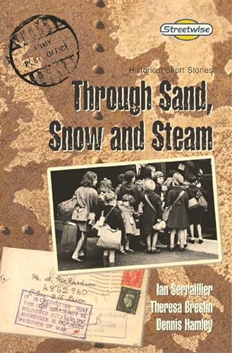 Stock image for Through Sand, Snow and Steam: Historical Short Stories: Streetwise (Literacy Land) for sale by Phatpocket Limited