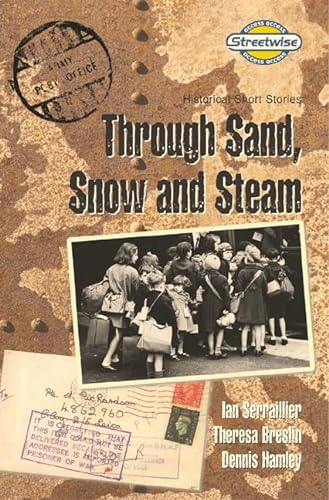 Stock image for Through Sand, Snow and Steam: Historical Short Stories: Access Version (Literacy Land) for sale by MusicMagpie