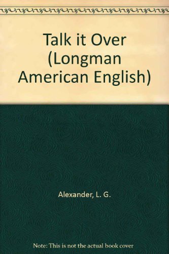 Imagen de archivo de Talk It over: Discussion Topics for Intermediate Students (Longman American English) a la venta por Wonder Book