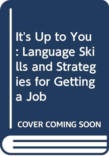 9780582797277: It's Up to You: Language Skills and Strategies for Getting a Job