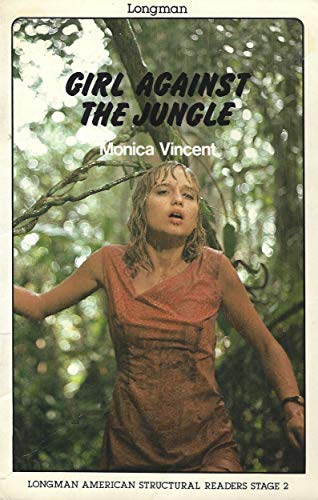9780582798212: Girl Against the Jungle (Longman American Structural Readers, Stage 2)