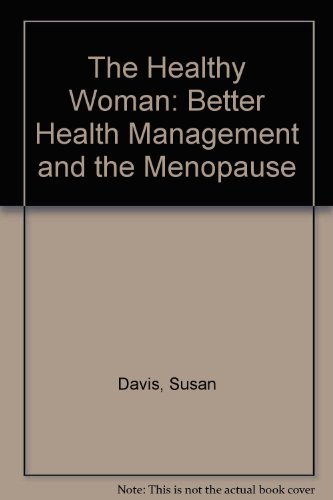 Beispielbild fr the Healthy Woman; Better Health Management and the Menopause zum Verkauf von Syber's Books